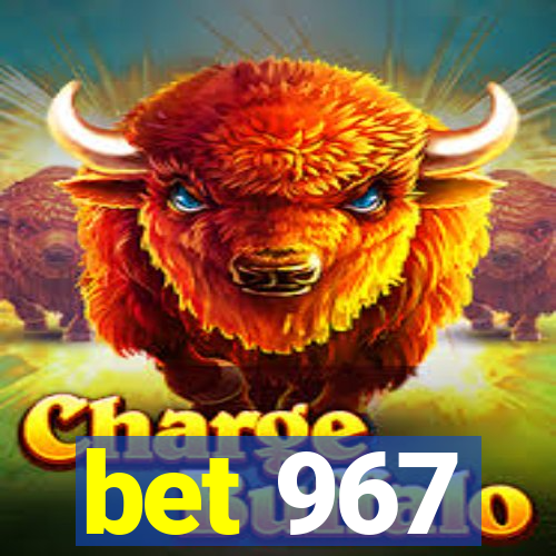 bet 967